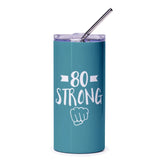 80 Strong Tumbler, Birthday Tumbler, 80th Birthday Gift, Funny Birthday Tumbler, Gift for Her, Gift for Him, Strong Tumbler, Tumbler Gift - Tawshia
